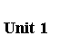 Text Box: Unit 1